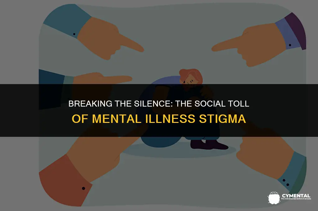 how does stigma toward mental illness impact someone socially