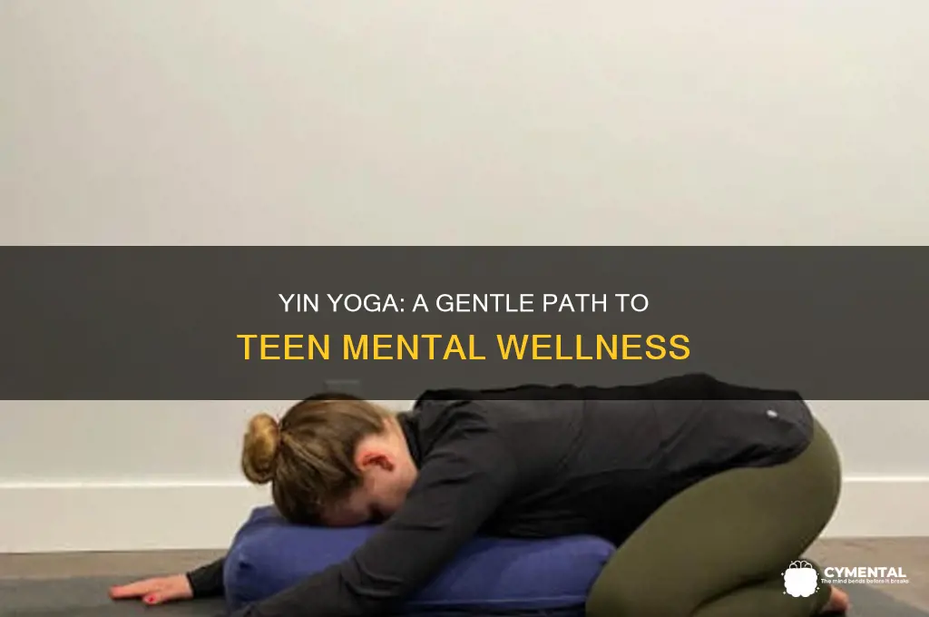 how has yin yoga help with mental health in teens