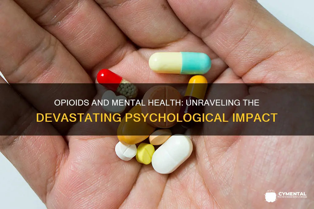 how opioids create mental health issues