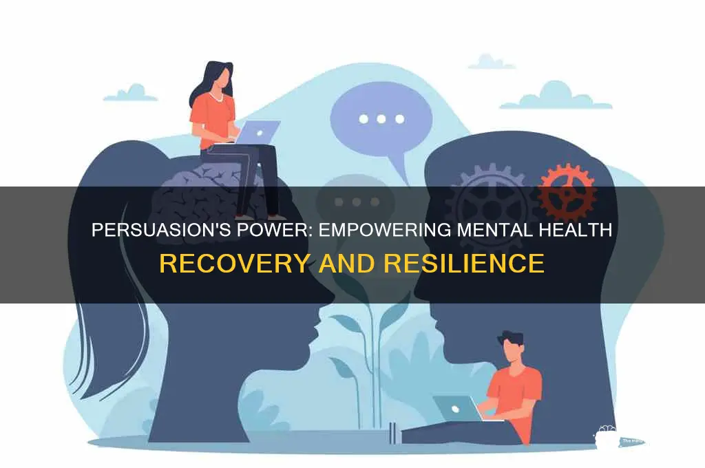 how persuasion helps individuals with mental illness