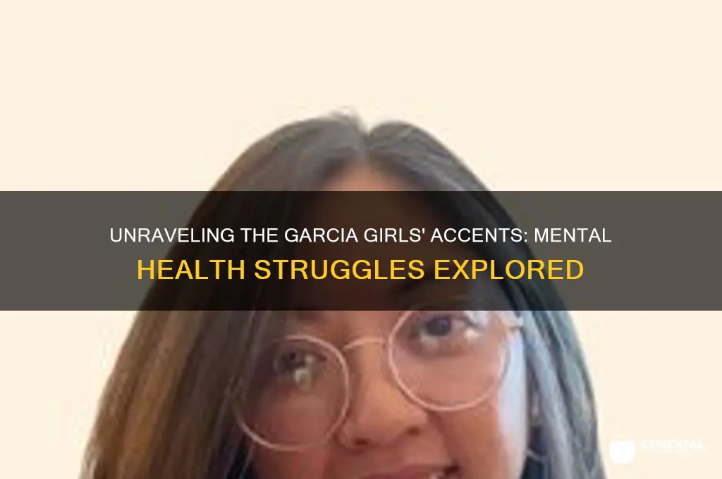 how the garcia girls lost their accents mental issues