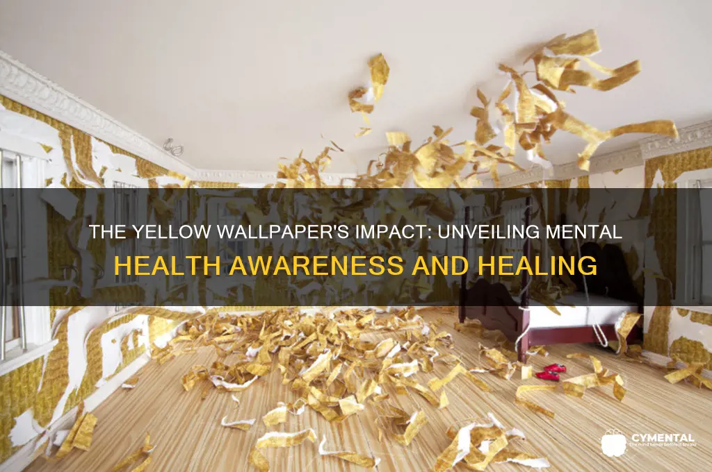 how the yellow wallpaper has helped mental illness