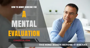 Navigating the Process: Admitting a Loved One for Mental Evaluation
