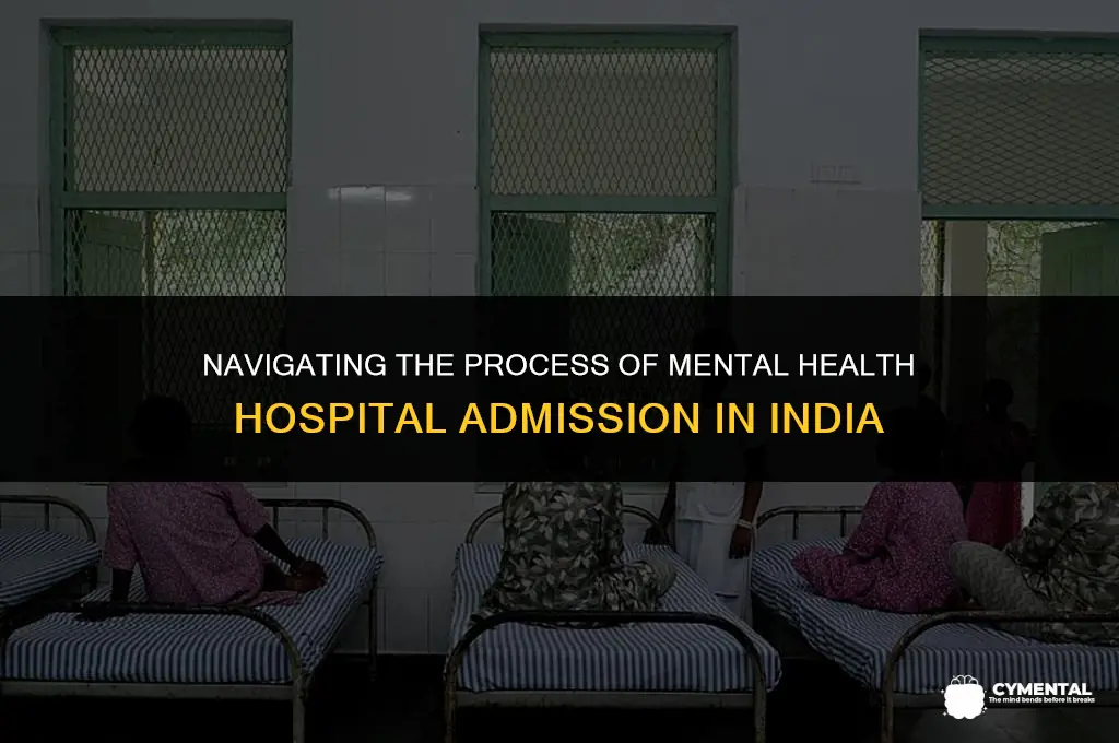 how to admit someone in mental hospital in india