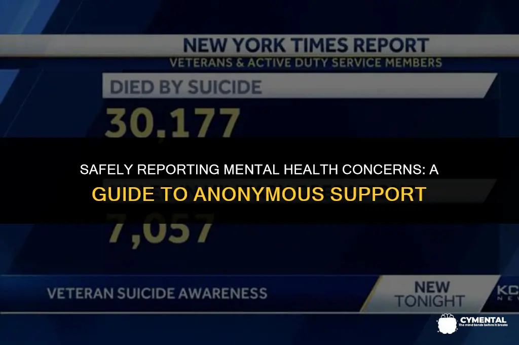 how to anonymously report someone for mental health