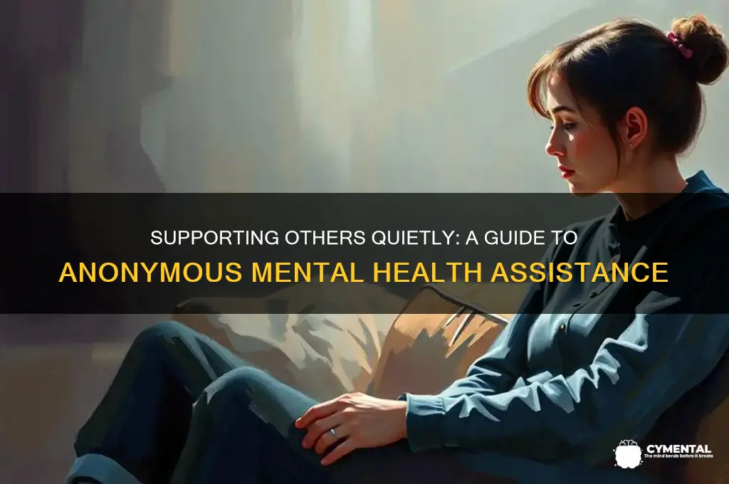 how to anonymously request mental help for someone else