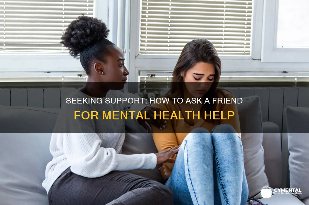 how to ask a friend for help with mental health