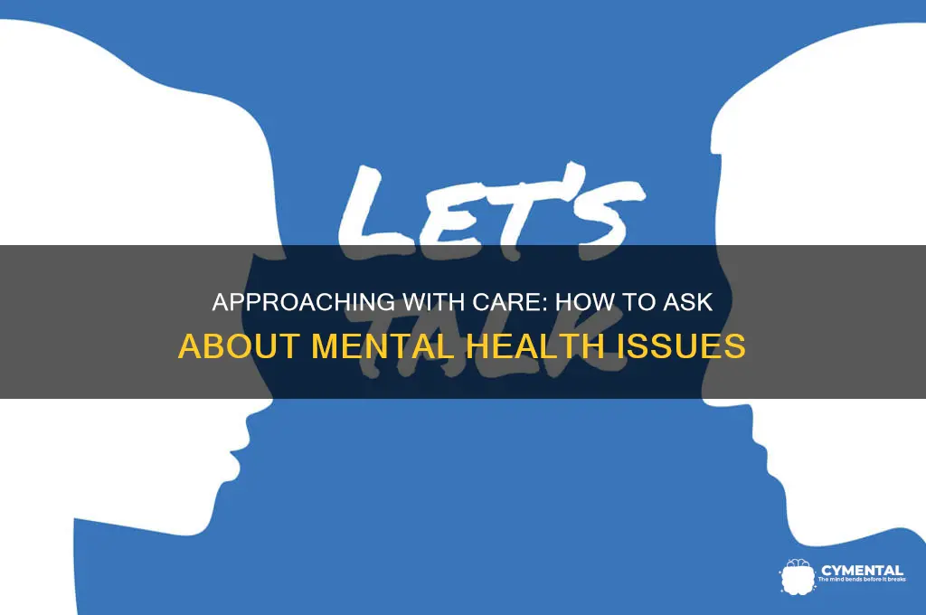 how to ask someone if they have mental health issues