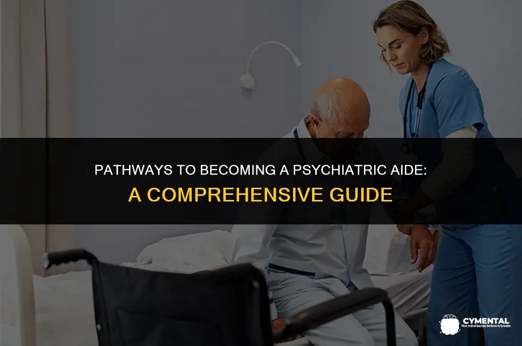 how to become a psychiatric aide