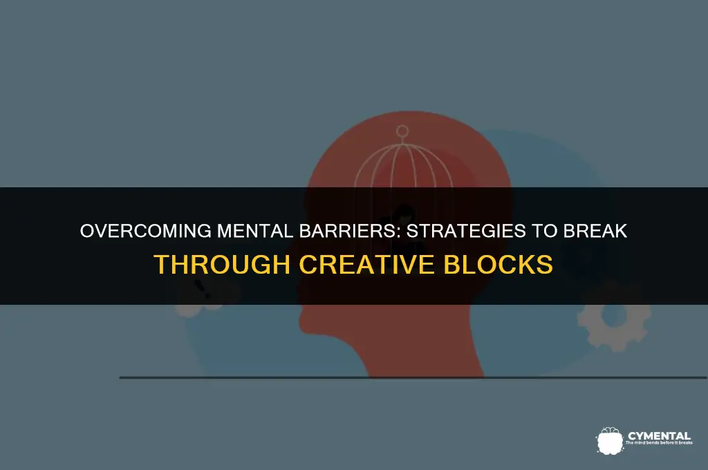how to break a mental block