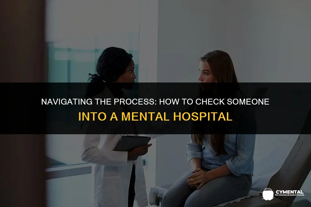 how to check someone into a mental hospital