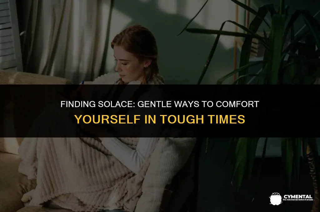 how to comfort yourself