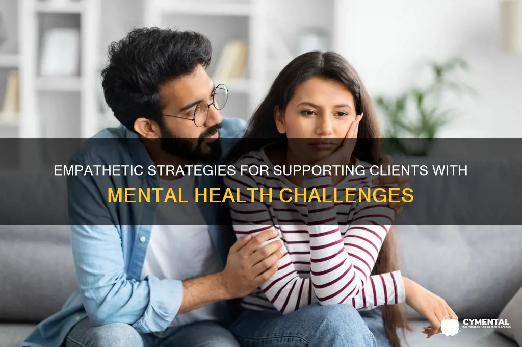 how to deal with clients with mental health issues