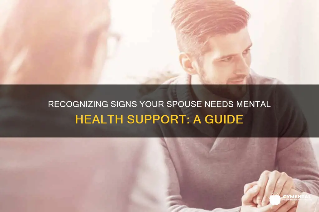 how to decide if your spouse needs mental help