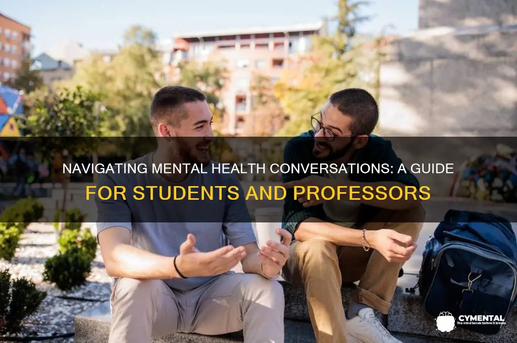 how to explain mental health issues to a professor