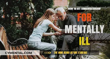 Navigating the Process: A Guide to Obtaining Conservatorship for the Mentally Ill