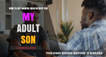 Supporting Your Adult Son: A Guide to Accessing Mental Health Care