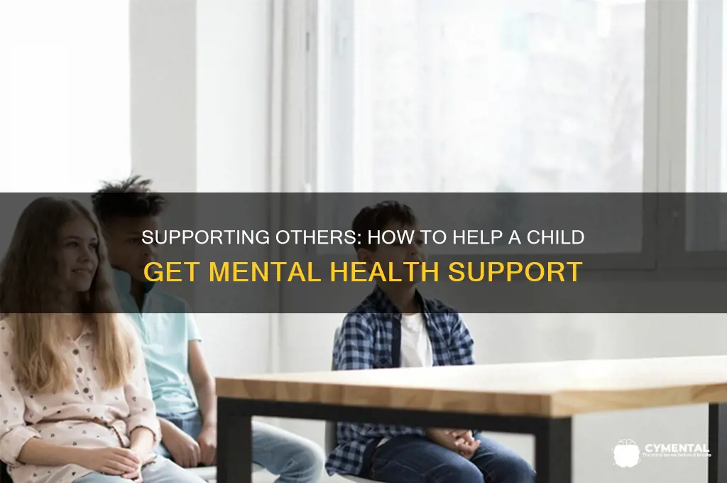 how to get mental help for someone elses kid