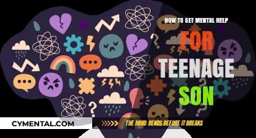 Supporting Your Teenage Son: A Guide to Accessing Mental Health Care