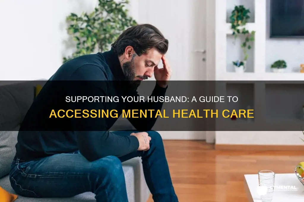 how to get my husband mental help