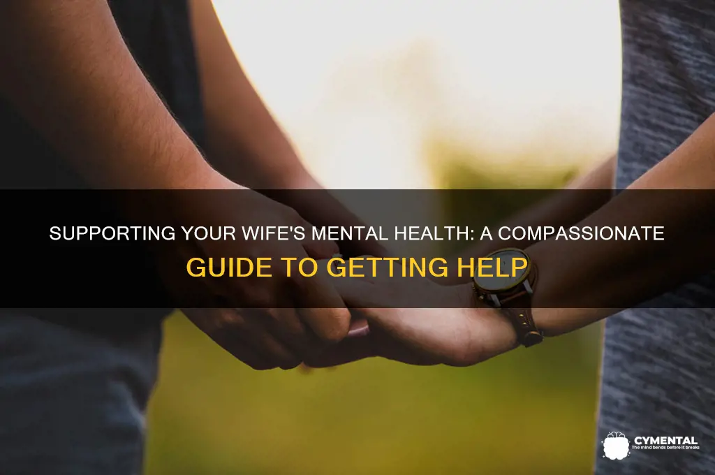 how to get my wife mental help