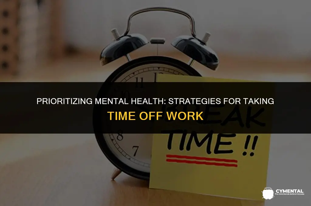 how to get off work for mental health