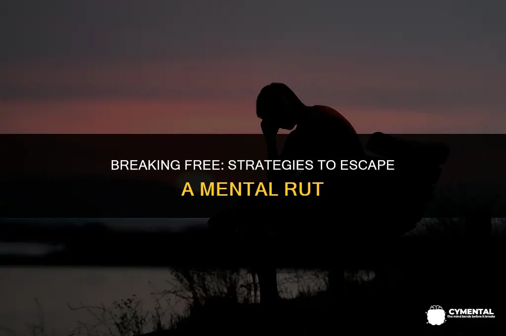 how to get out of a mental rut