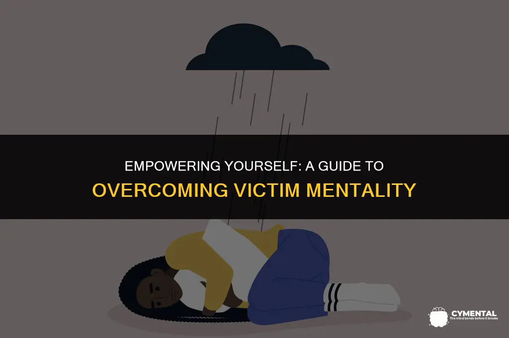 how to get out of victim mentality