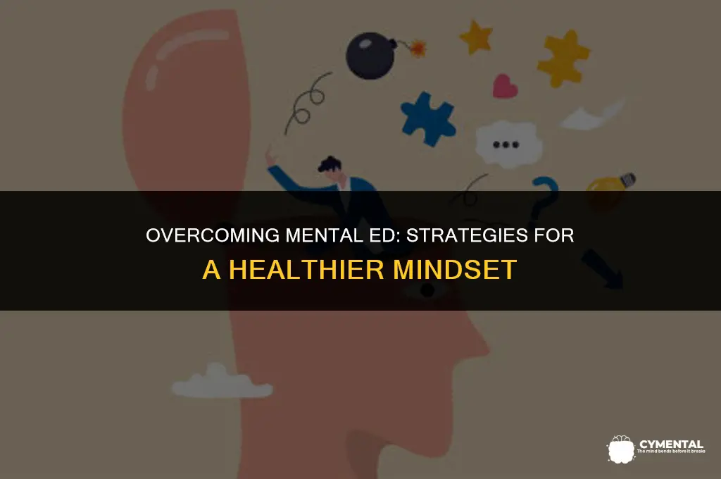 how to get over mental ed