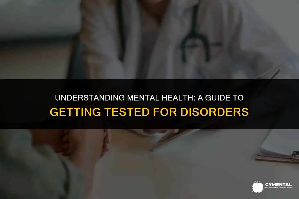 how to get tested for mental disorders