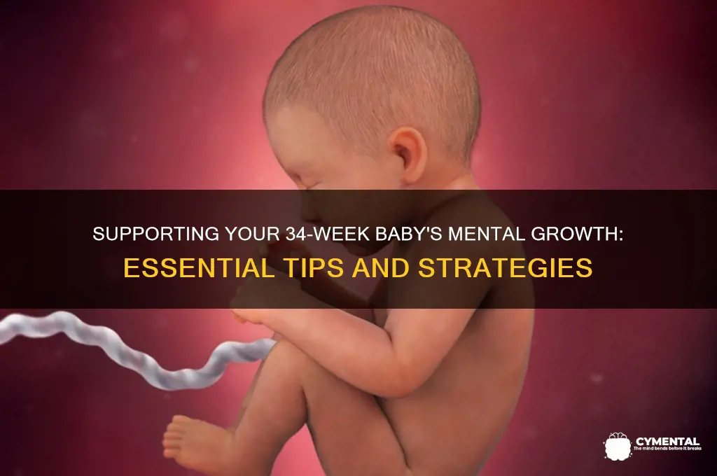 how to help 34 week baby with mental development