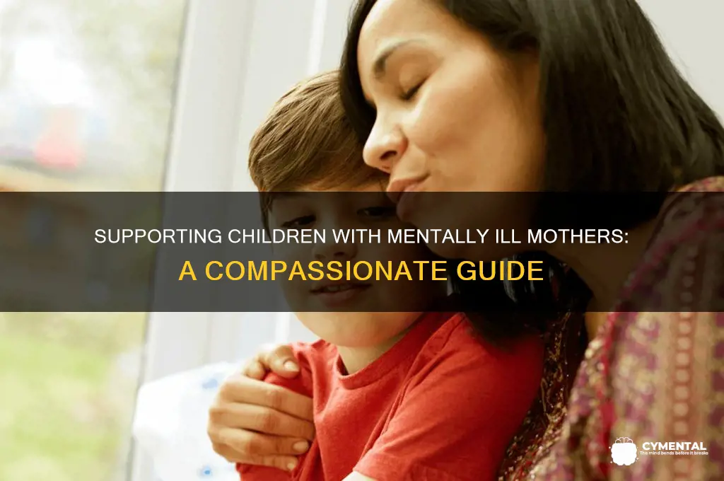 how to help a child with a mentally ill mother