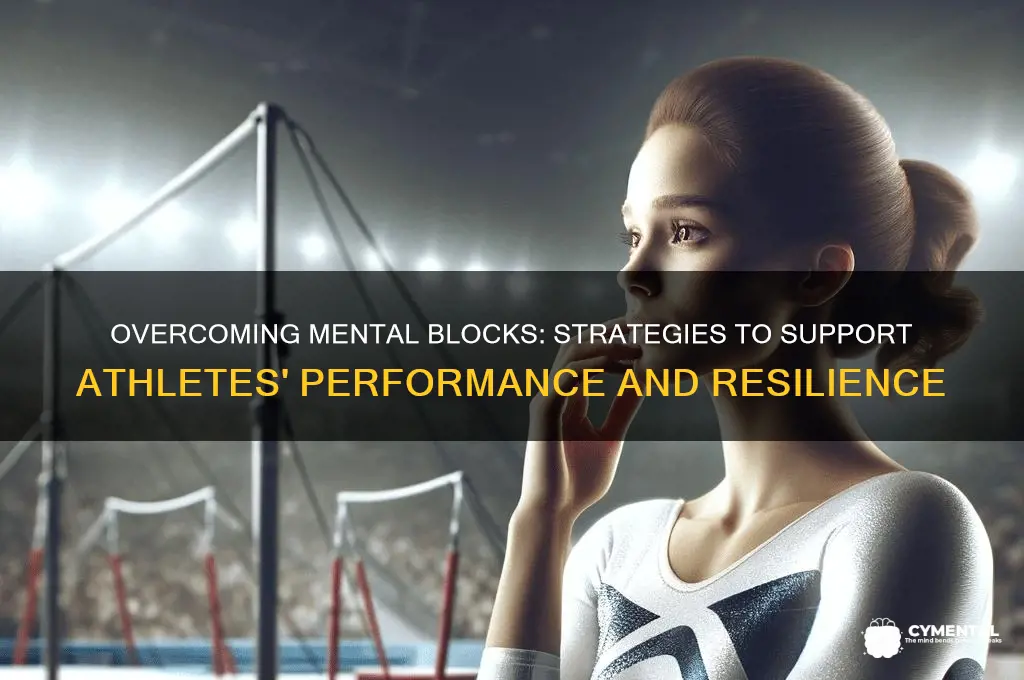 how to help an athlete through a mental block