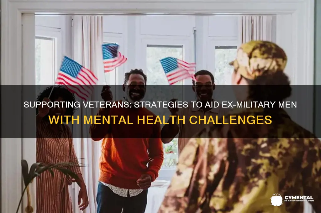 how to help ex-military man with mental problems
