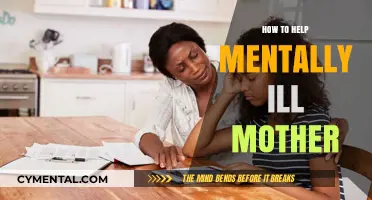 Supporting Your Mentally Ill Mother: Compassionate Strategies for Healing and Care