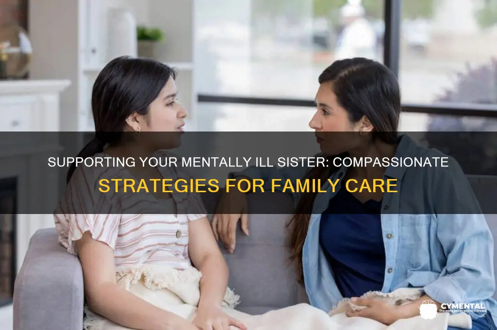 how to help mentally ill sister