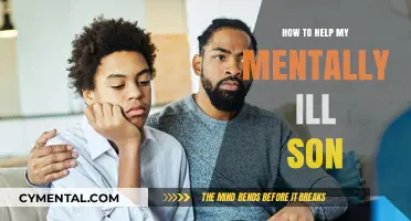 Supporting Your Mentally Ill Son: Compassionate Strategies for Families