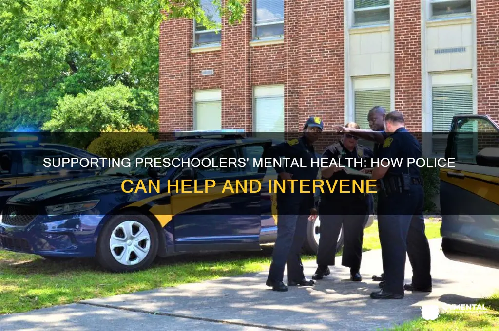 how to help police for mental health flor preschoolers