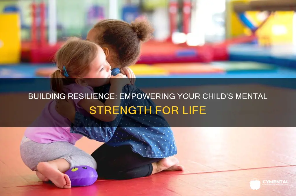 how to help your child be mentally strong