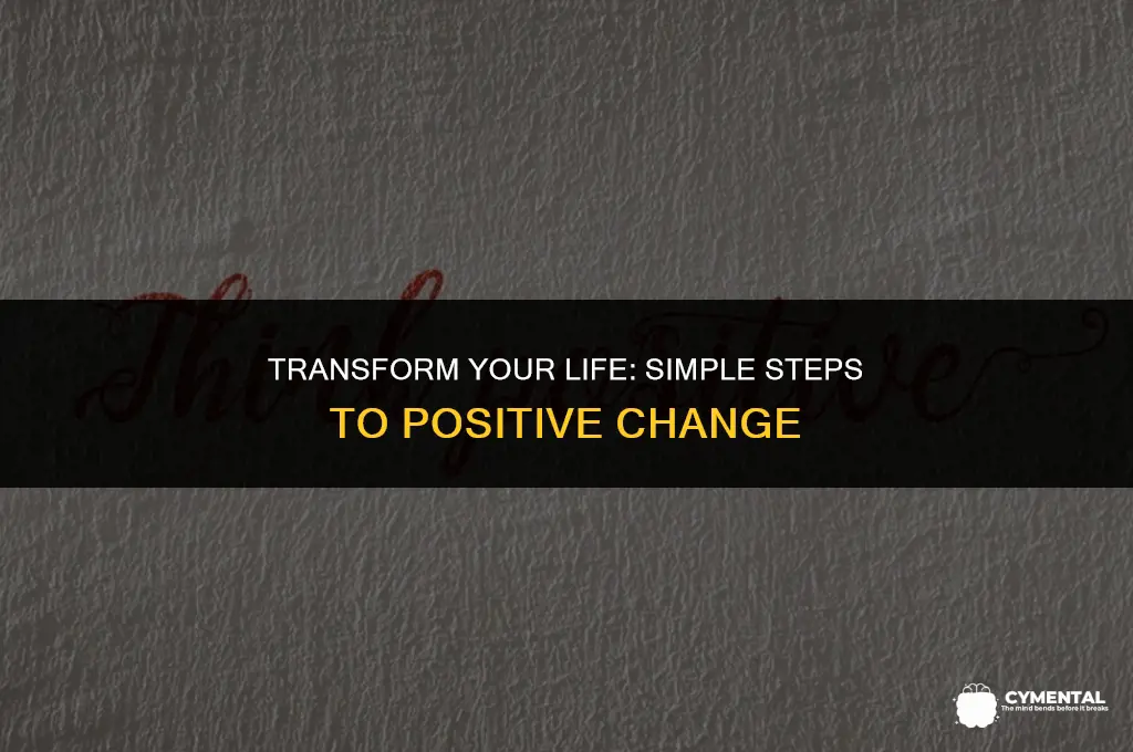 how to make positive changes in your life