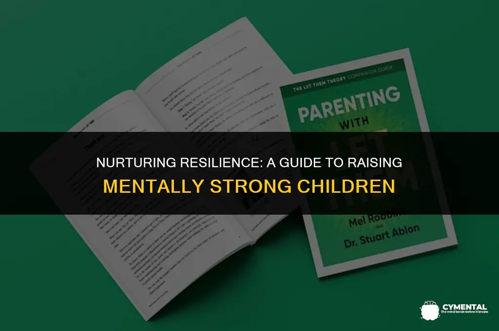 how to raise mentally strong kids