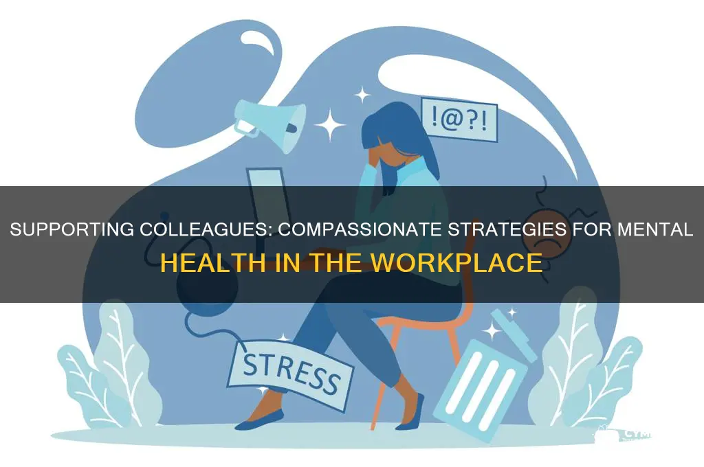 how to support a colleague with mental health issues