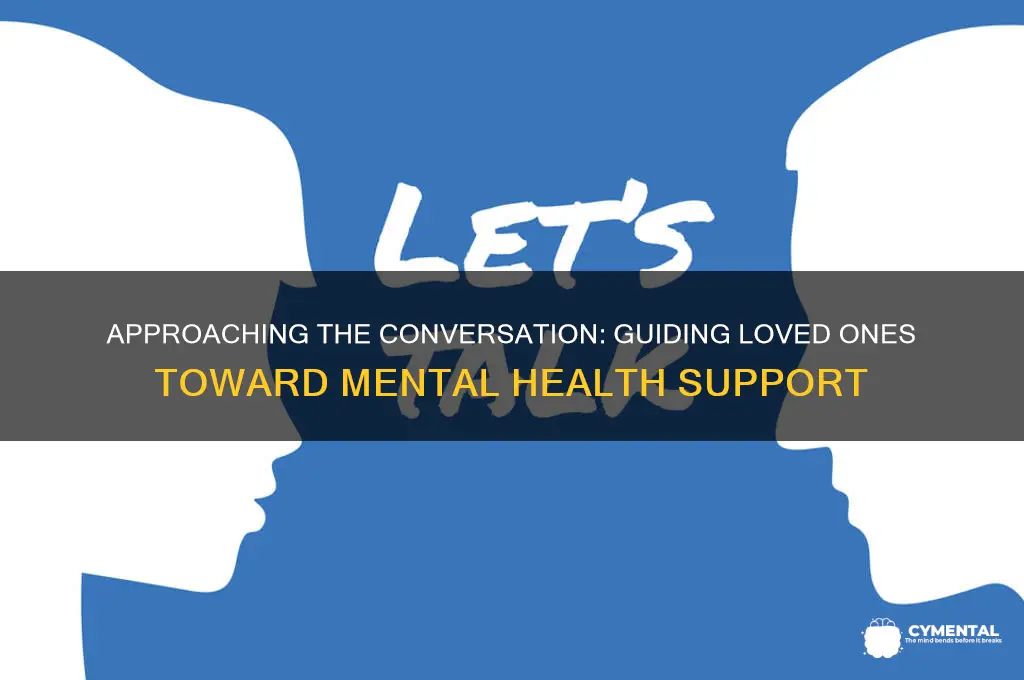 how to talk to someone about getting mental help