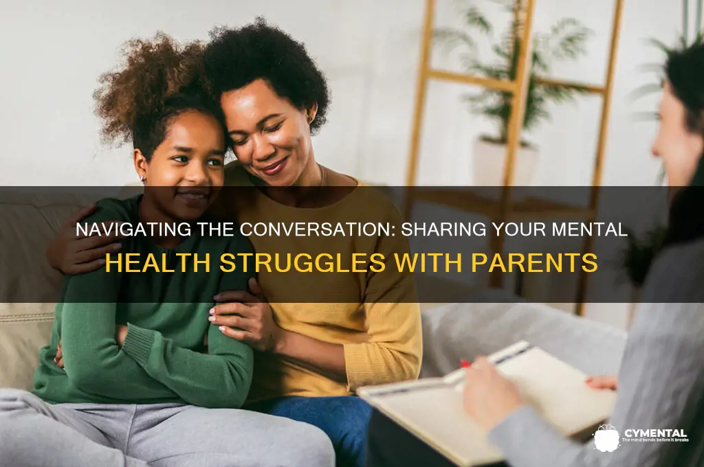 how to tell your parents you have mental health issues