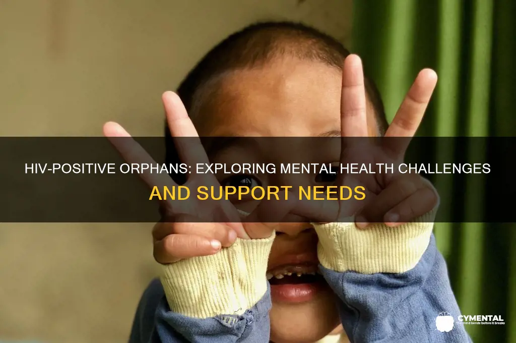 is a orphan child with hiv linked to mental issues
