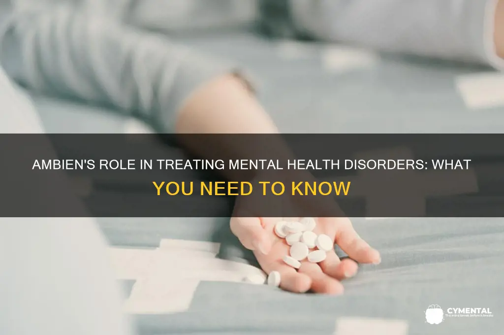 is ambien used to help any mental disorders