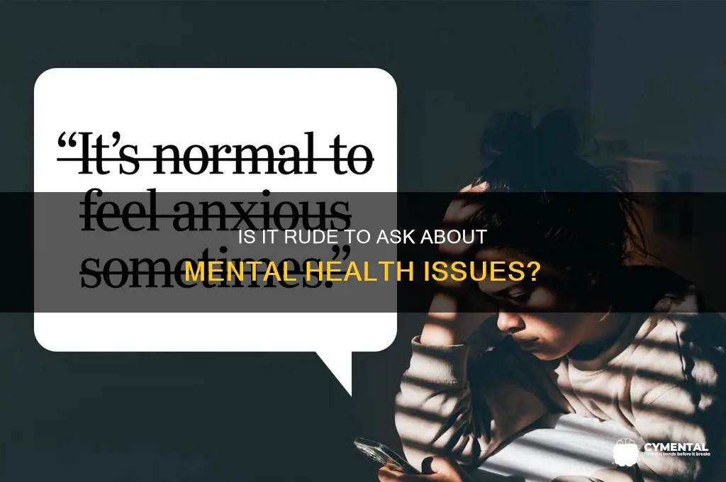 is asking someone if they have mental issues rude