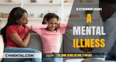 Attachment Issues: Mental Illness or Emotional Challenge?