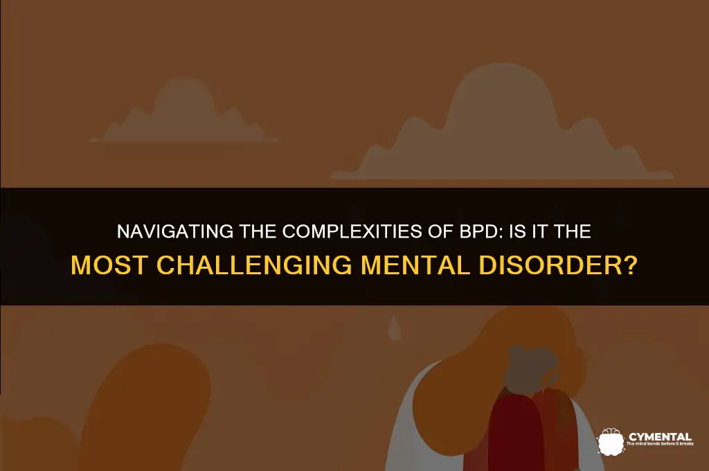 is bpd the worst mental disorder