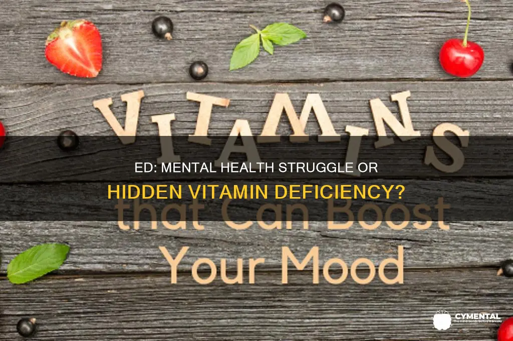 is ed a mental issue or vitamin deficiency
